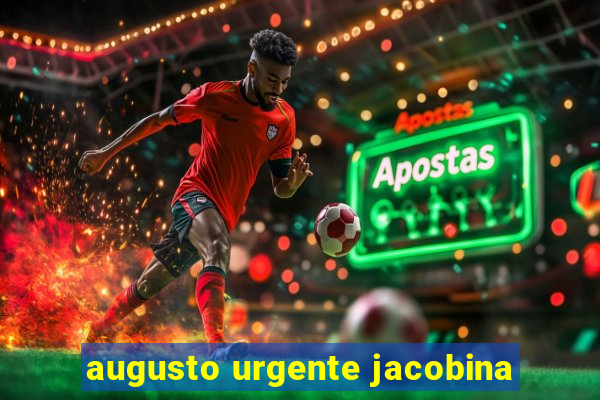 augusto urgente jacobina